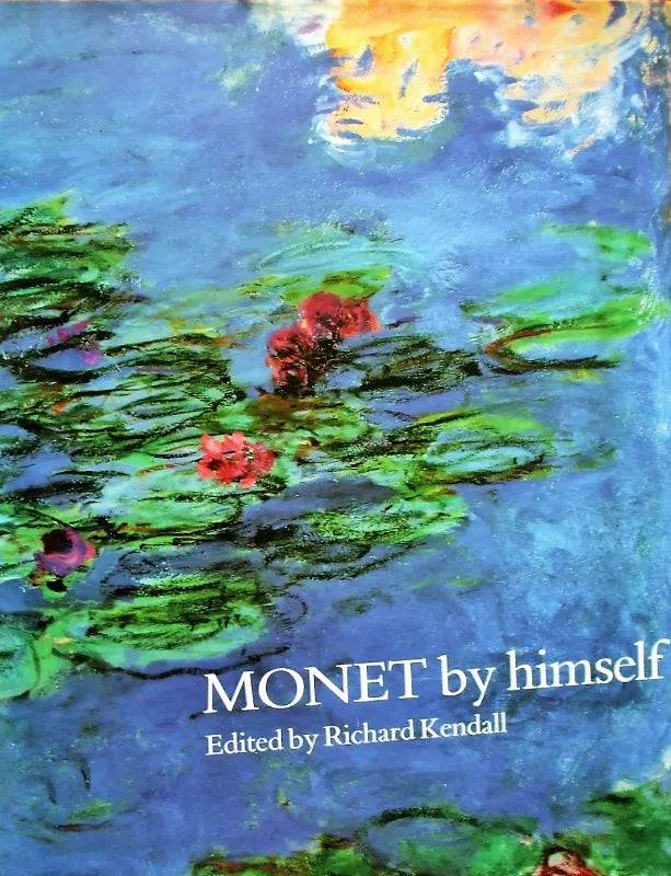 Monet by Himself ~ Richard Kendall – Applecross Antiques