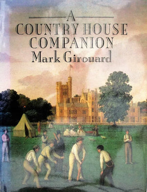 A Country House Companion ~ Mark Girouard