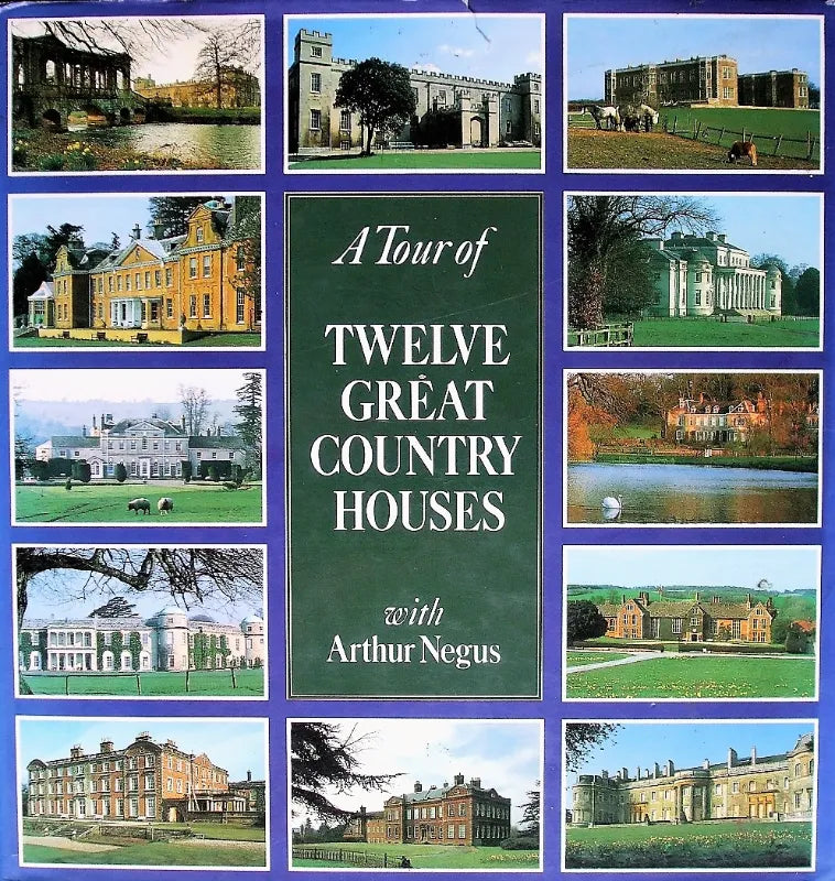 Twelve Great Country Houses with Arthur Negus ~ Chris Hunt