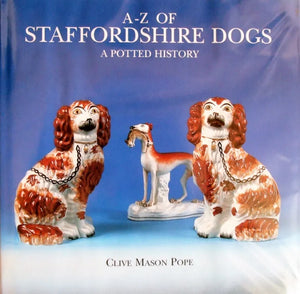 A - Z of Staffordshire Dogs ~ Clive Mason Pope