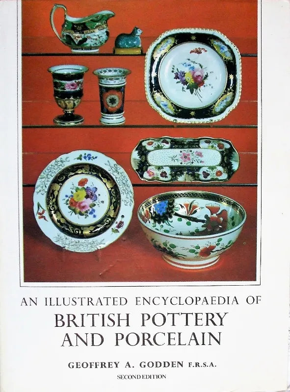 Encyclopaedia of British Pottery & Porcelain ~ Geoffrey A. Godden