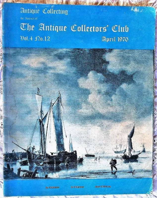 Antique Collecting ~ Vol. 4 ~ No. 12 ~ April 1970
