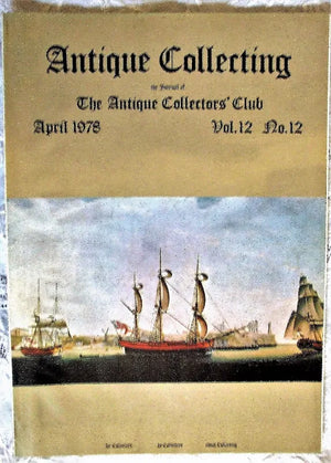 Antique Collecting ~ Vol. 12 ~ No. 12 ~ April 1978