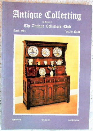 Antique Collecting ~ Vol. 18 ~ No. 11 ~ April 1984