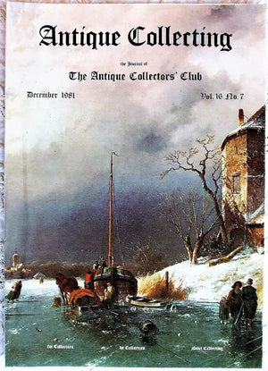 Antique Collecting ~ Vol. 16 ~ No. 7 ~ December 1981