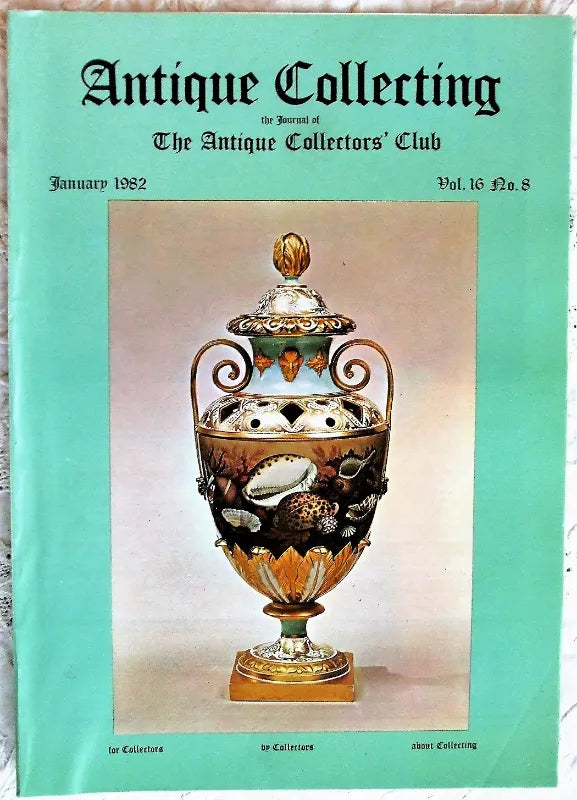Antique Collecting ~ Vol. 16 ~ No. 8 ~ January 1982
