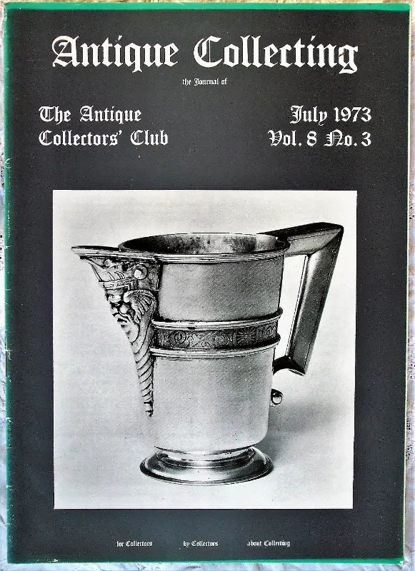 Antique Collecting ~ Vol. 8 ~ No. 3 ~ July 1973