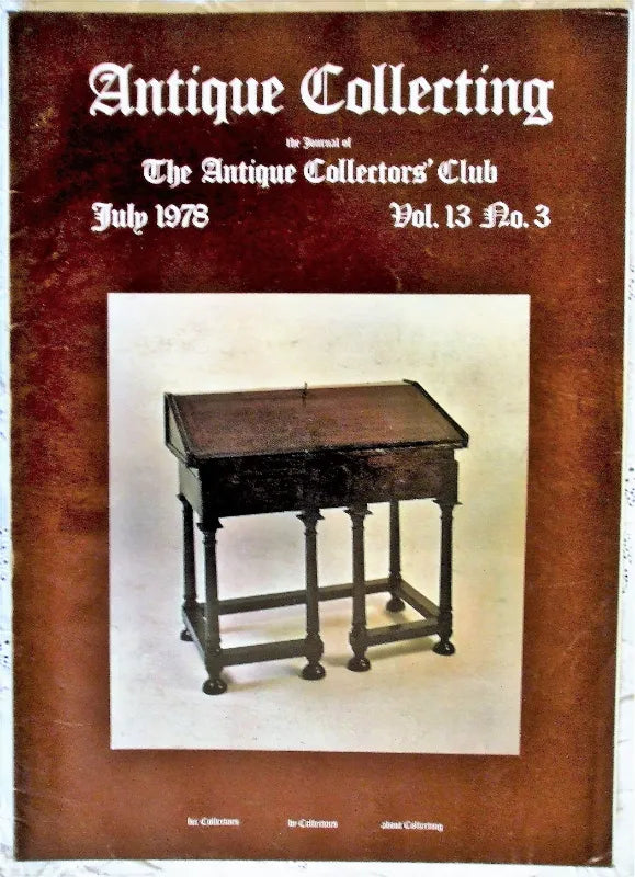 Antique Collecting ~ Vol. 13 ~ No. 3 ~ July 1978
