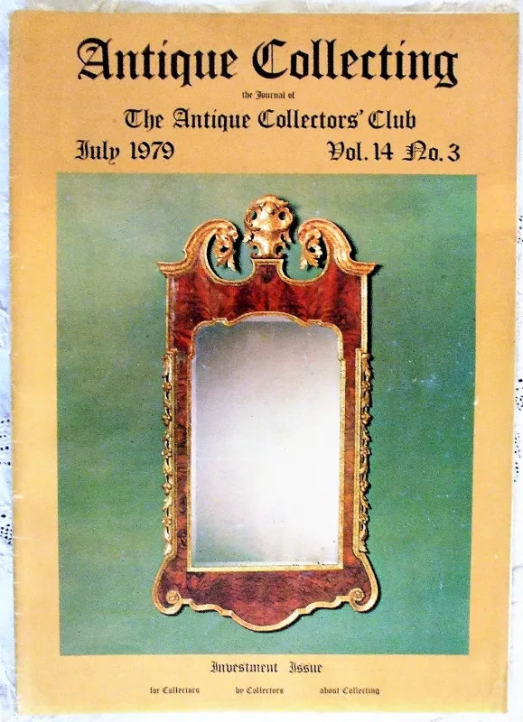 Antique Collecting ~ Vol. 14 ~ No. 3 ~ July 1979