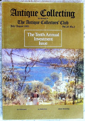 Antique Collecting ~ Vol. 20 ~ No. 3 ~ July 1985