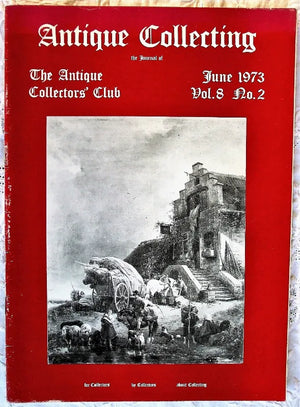 Antique Collecting ~ Vol. 8 ~ No. 2 ~ June 1973