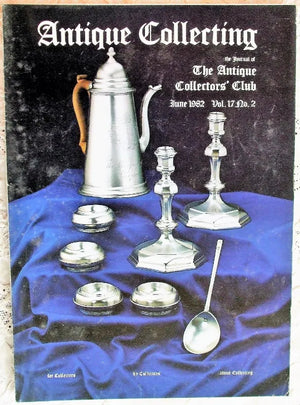 Antique Collecting ~ Vol. 17 ~ No. 2 ~ June 1982