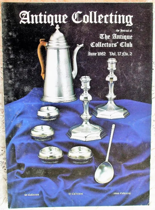 Antique Collecting ~ Vol. 17 ~ No. 2 ~ June 1982