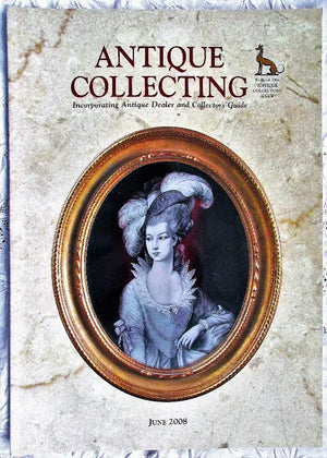 Antique Collecting ~ Vol. 43 ~ No. 2  ~ June 2008