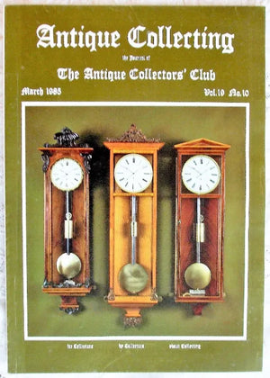 Antique Collecting ~ Vol. 19 ~ No. 10 ~ March 1985