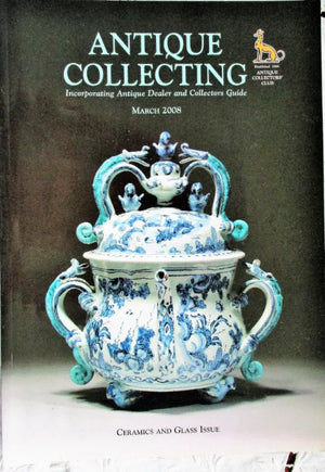 Antique Collecting ~ Vol. 42 ~ No. 9  ~ March 2008