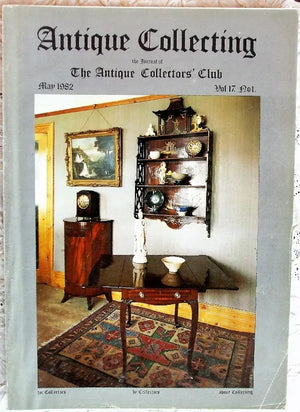 Antique Collecting ~ Vol. 17 ~ No. 1 ~ May 1982