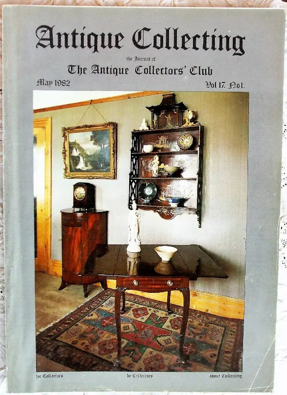 Antique Collecting ~ Vol. 17 ~ No. 1 ~ May 1982