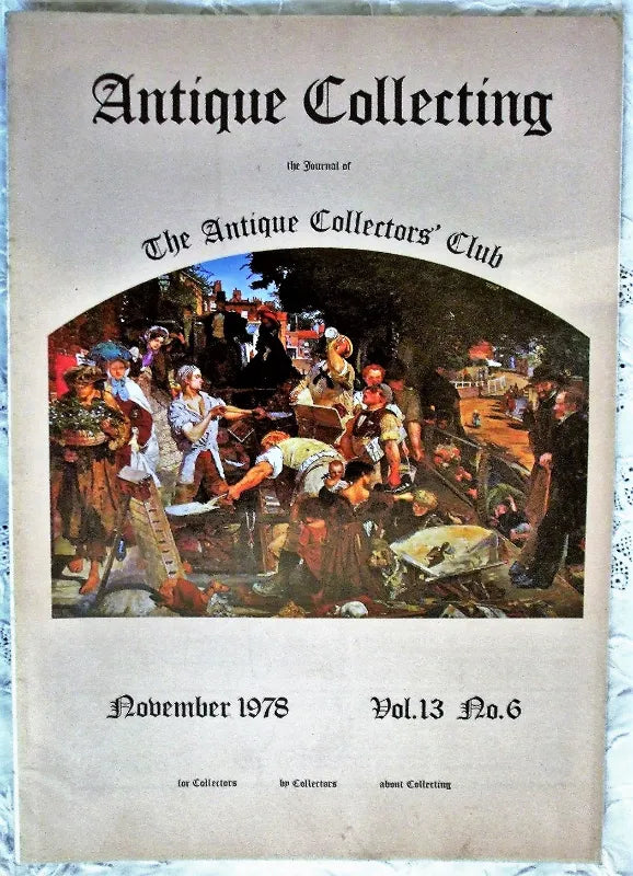 Antique Collecting ~ Vol. 13 ~ No. 6 ~ November 1978