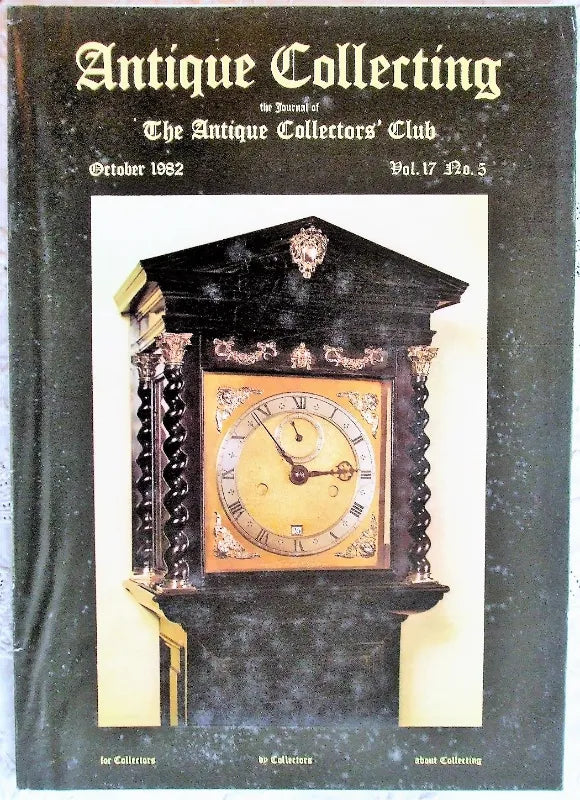 Antique Collecting ~ Vol. 17 ~ No. 5 ~ October 1982