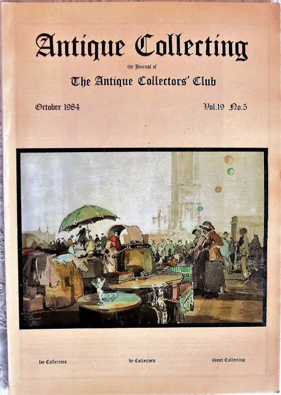 Antique Collecting ~ Vol. 19 ~ No. 5 ~ October 1984