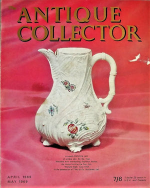 The Antique Collector ~ Vol. 40 ~ No. 2 ~ April - May 1969