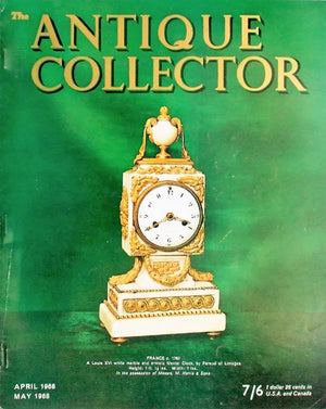 The Antique Collector ~ Vol. 39 ~ No. 2 ~ April - May 1968