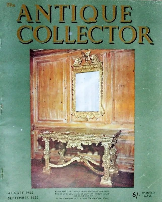 The Antique Collector ~ Vol. 36 ~ No. 4 ~ August - September 1965