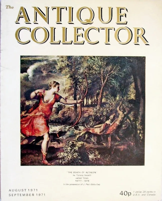The Antique Collector ~ Vol. 42 ~ No. 4 ~ August - September 1971