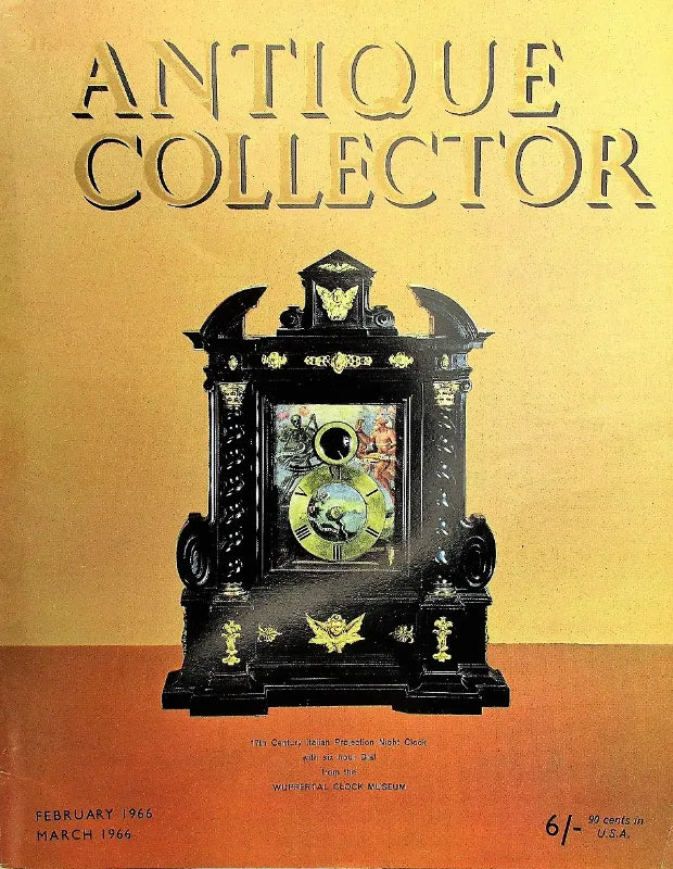 The Antique Collector ~ Vol. 37 ~ No. 1 ~ February - March 1966