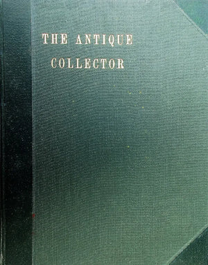 Antique Collector ~ Vol. 33 ~ Nos. 1 - 6 ~ Feb. - Dec. 1962