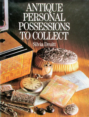Antique Personal Possessions to Collect ~ Silvia Druitt
