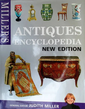 Miller's Antiques Encyclopaedia ~ 2008  ~ Judith Miller