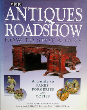 Antiques Roadshow ~ How to Spot a Fake ~ Ed. Lars Tharp