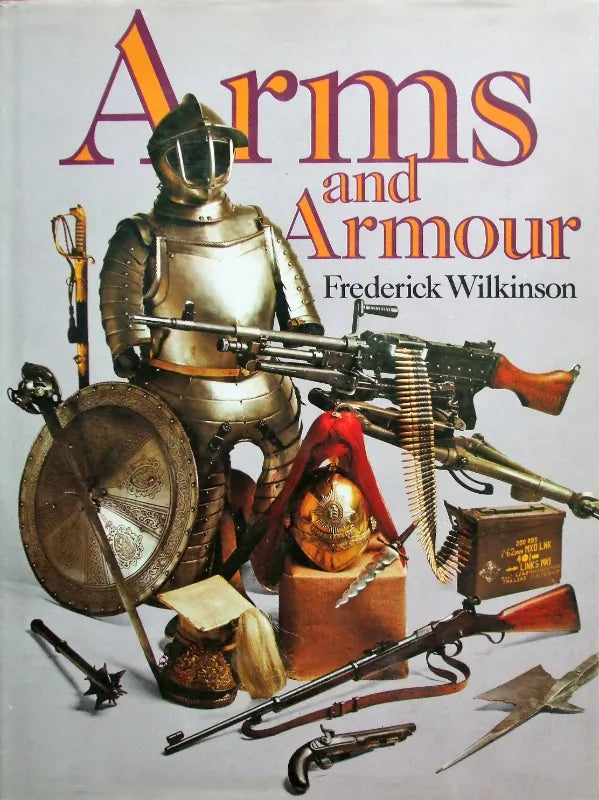 Arms & Armour ~ Frederick Wilkinson