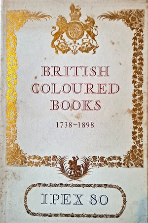 British Coloured Books 1738 - 1898 ~ IPEX 80