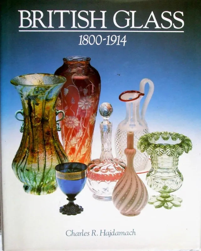 British Glass ~ Charles R. Hajdamach