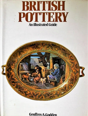 British Pottery ~ An Illustrated Guide ~ Geoffrey A. Godden