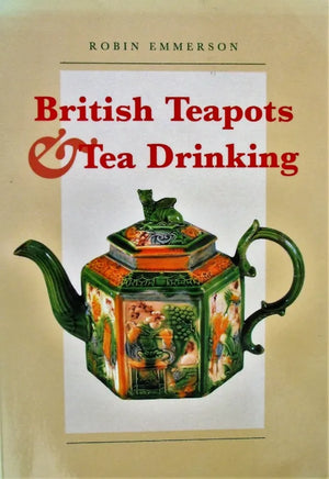 British Teapots & Tea Drinking ~  Robin Emmerson ~ Norwich Museum