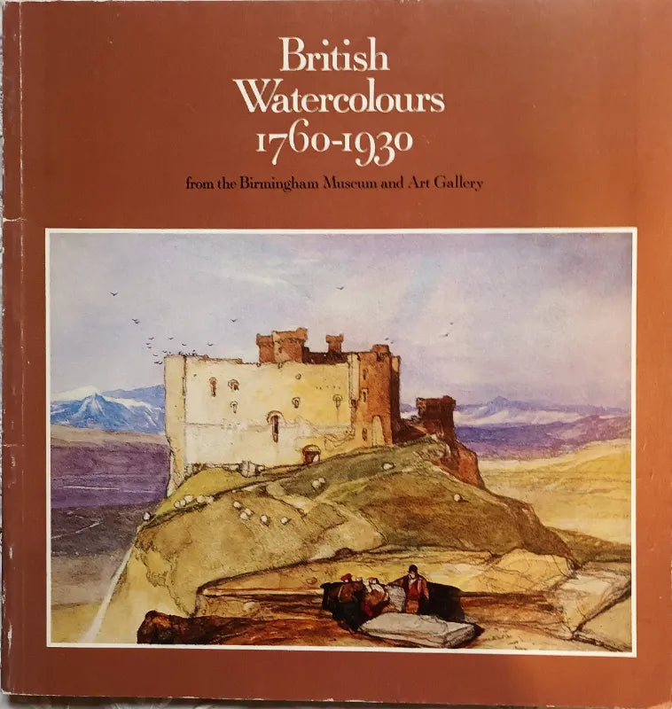 British Watercolours 1760 - 1930 ~ Birmingham City Museum