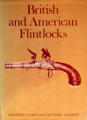 British & American Flintlocks ~ Frederick Wilkinson