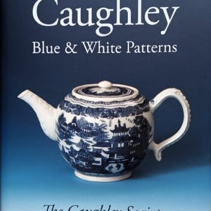 Caughley Blue & White Patterns ~ The Caughley Society