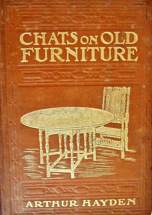 Chats on Old Furniture ~ Arthur Hayden