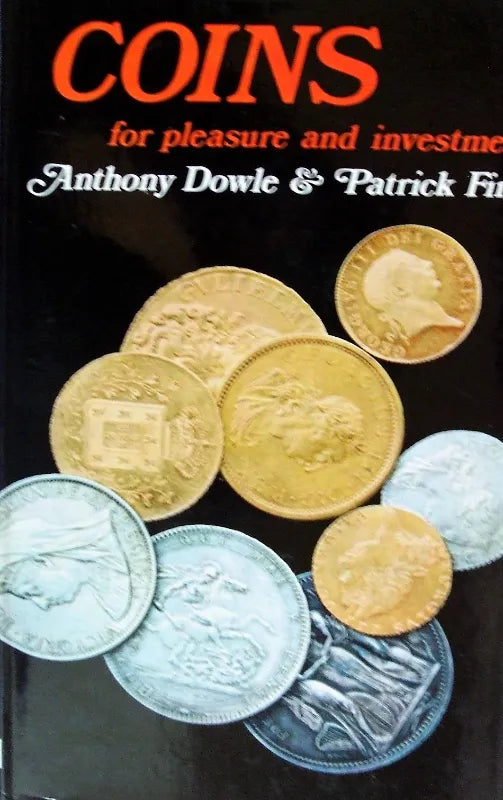 Coins for Pleasure & Investment ~ Anthony Dowle & Patrick Finn