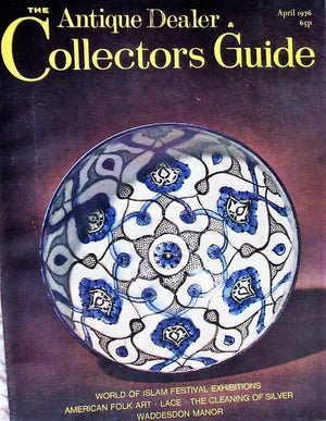The Antique Dealer & Collectors Guide ~ April 1976