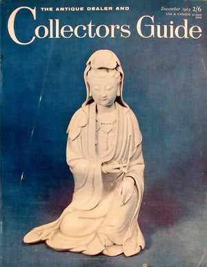 The Antique Dealer & Collectors Guide ~ December 1963