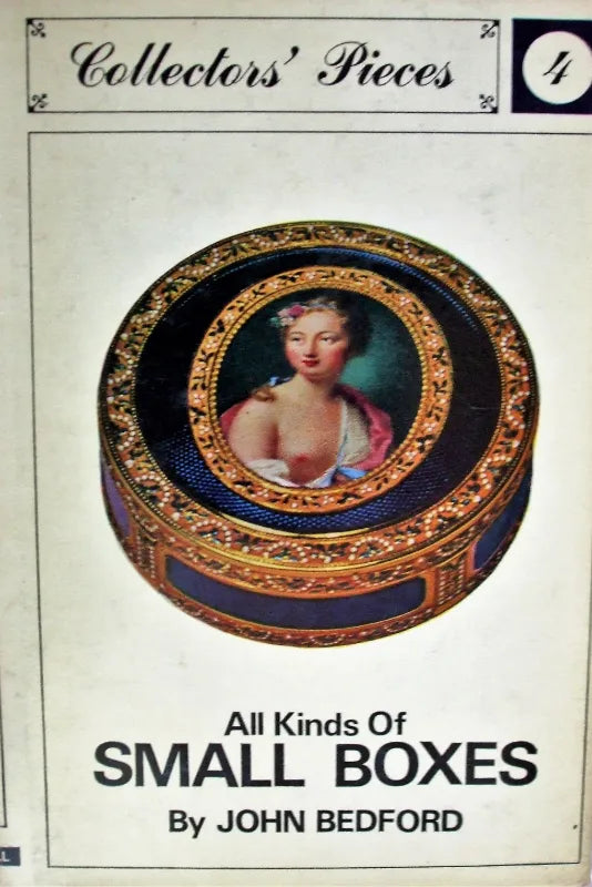 Collectors' Pieces No. 4 ~ All Kinds of Small Boxes ~ John Bedford
