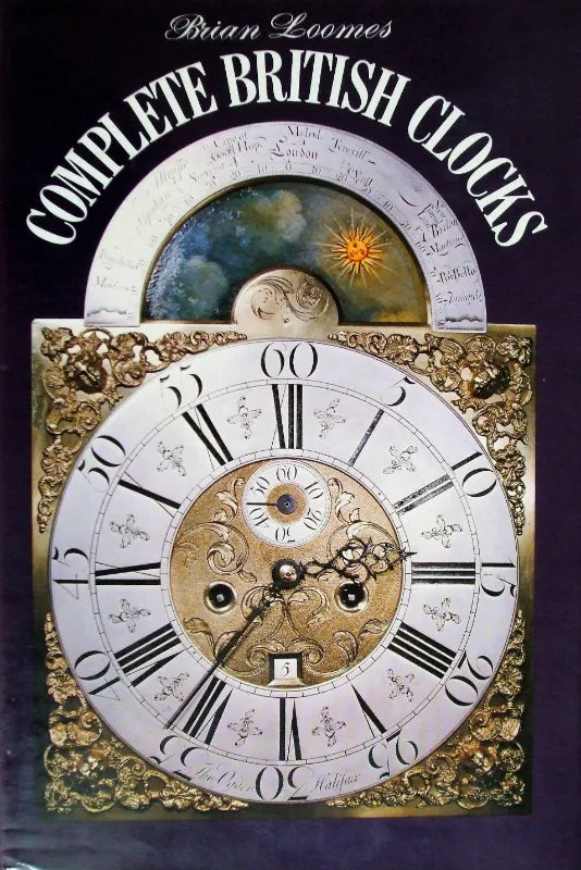 Complete British Clocks ~ Brian Loomes