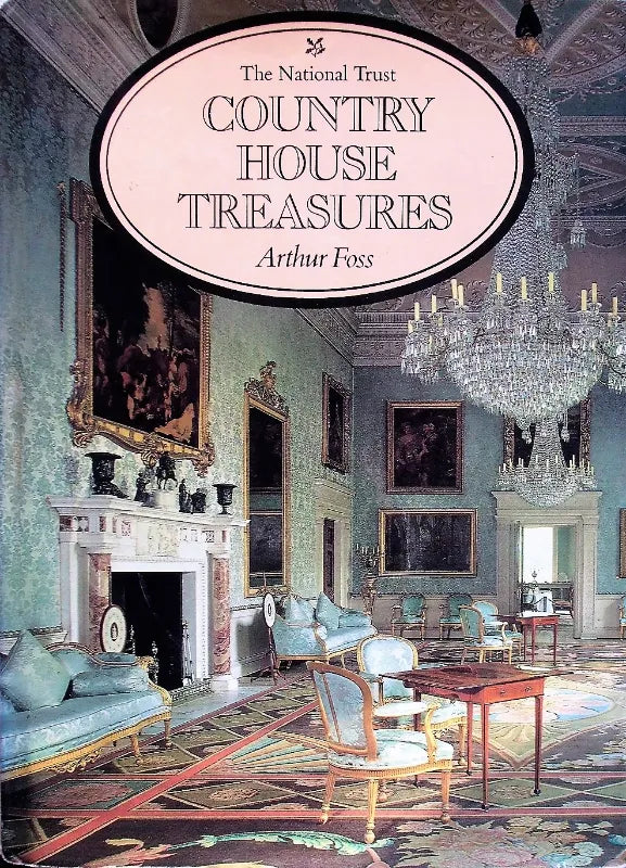 The National Trust ~ Country House Treasures ~ Arthur Foss