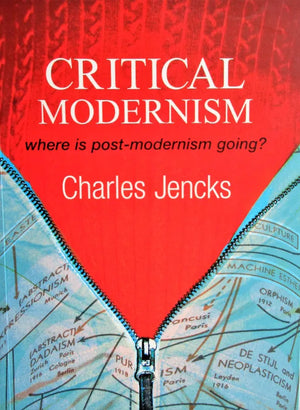 Critical Modernism ~ Charles Jencks